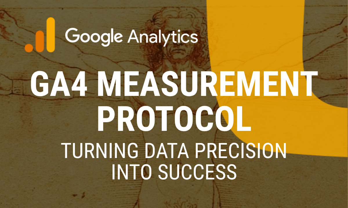 GA4 Measurement Protocol: Turning Data Precision into Success