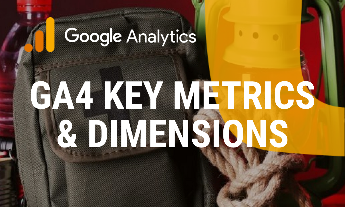 Google Analytics 4 Key Metrics and Dimensions of Your Website