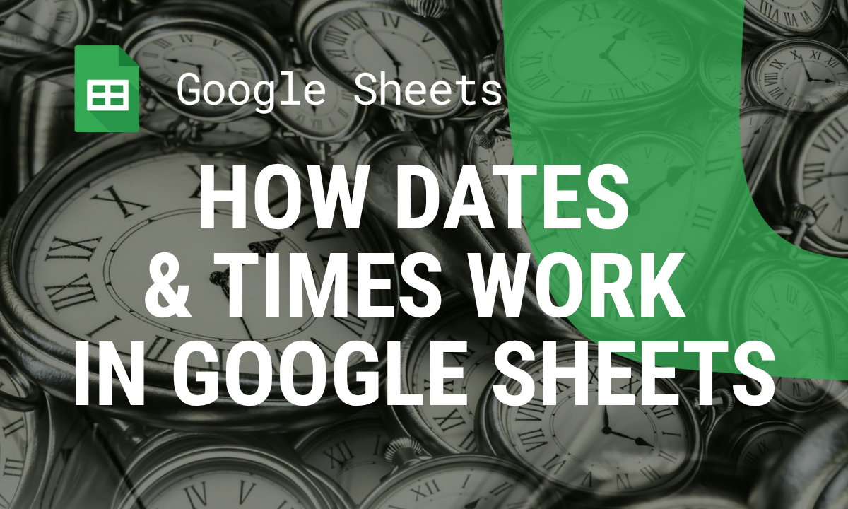 How Dates and Times Work in Google Sheets: A Complete Guide