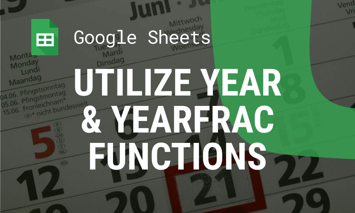 Learn to use YEAR and YEARFRAC functions in Google Sheets to manage annual data, prorate values, and enhance reporting with practical examples.