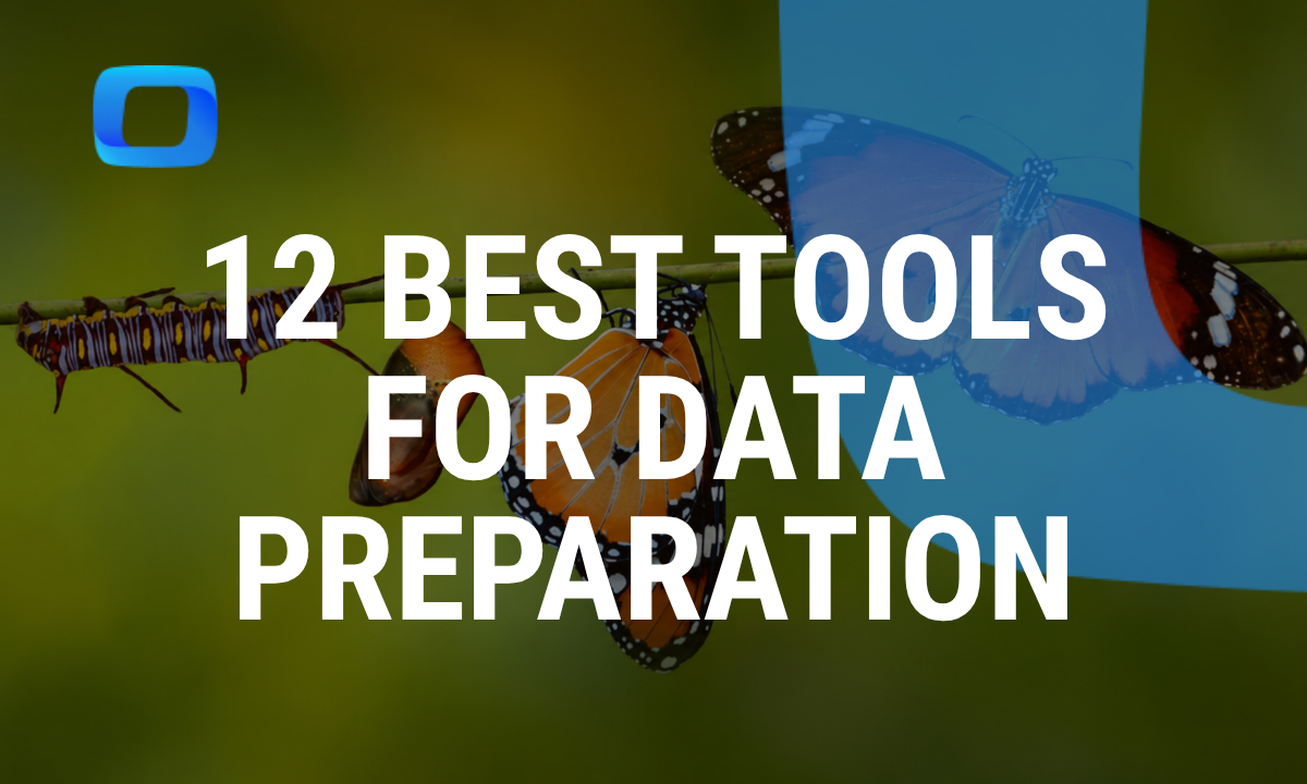 12 Best Tools for Data Preparation in 2026