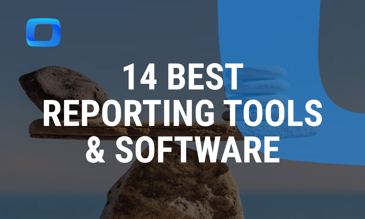 14 Best Reporting Tools and Software for Decision-Making in 2026
