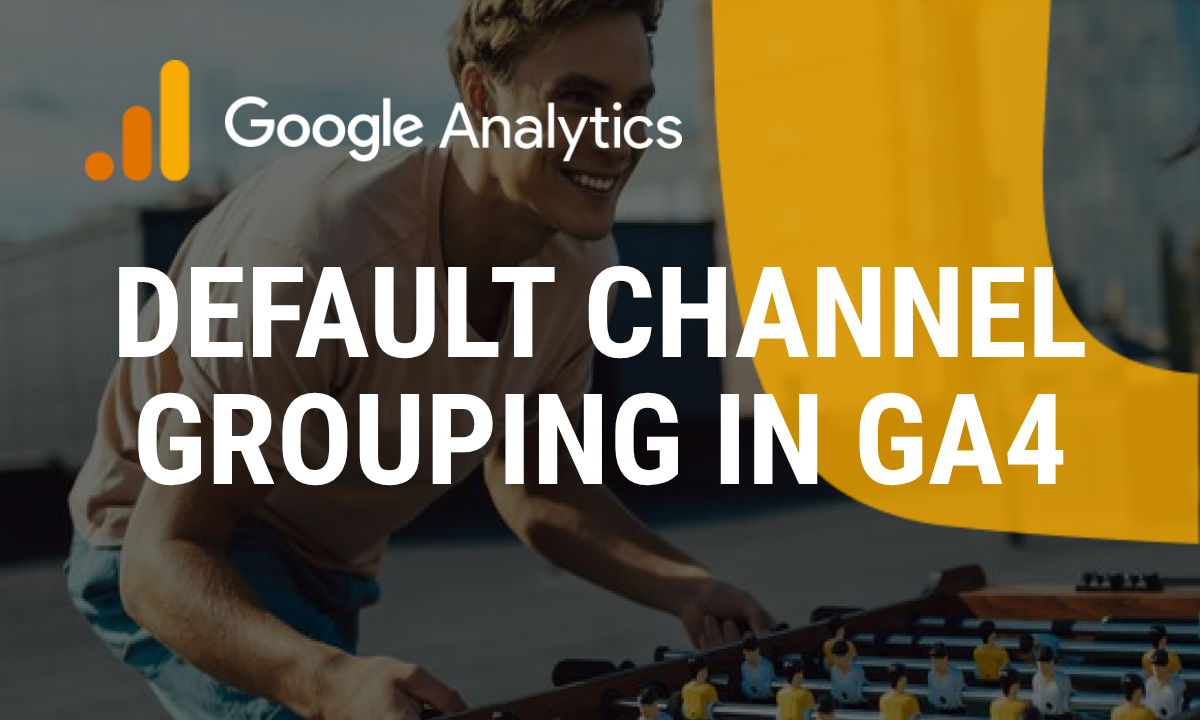 Default Channel Grouping in Google Analytics 4 (GA4)