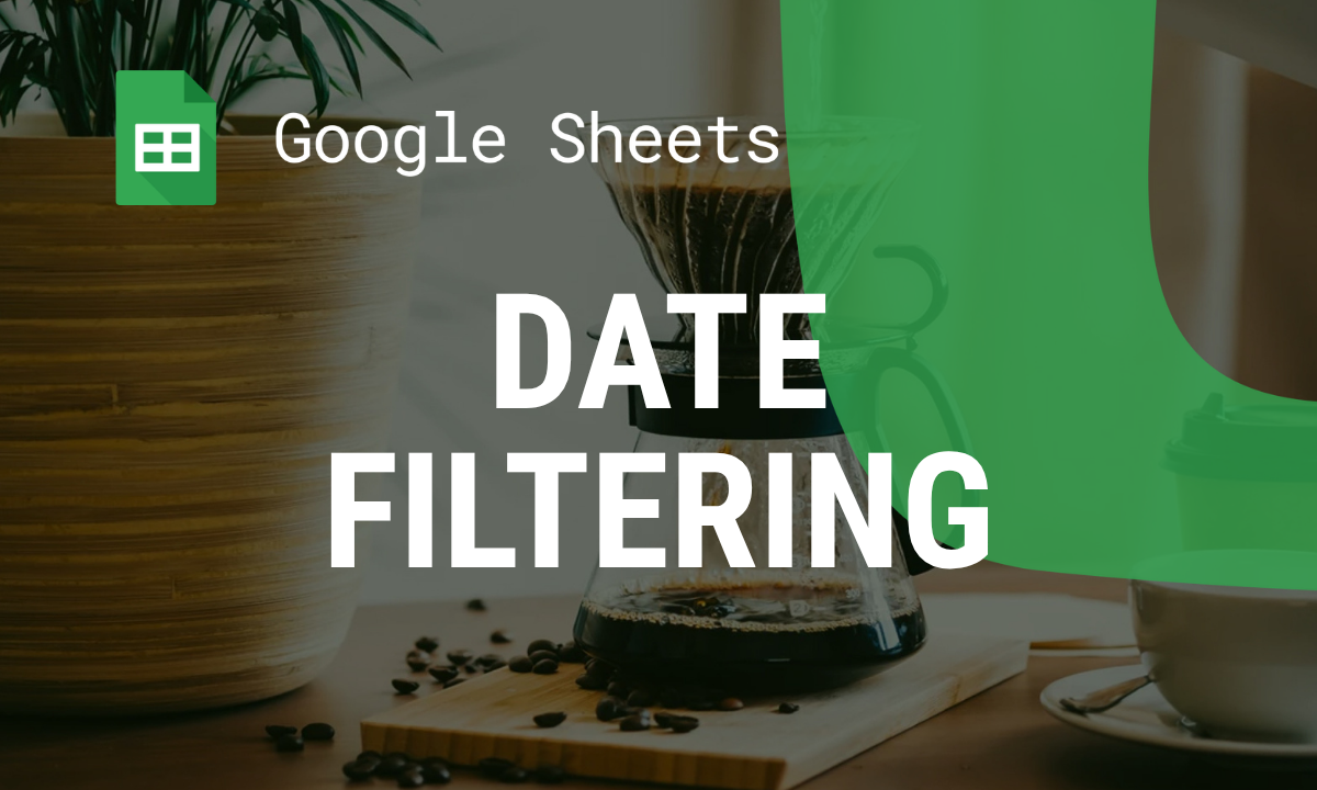 Master date filtering with the QUERY function in Google Sheets to improve your data reporting and insights