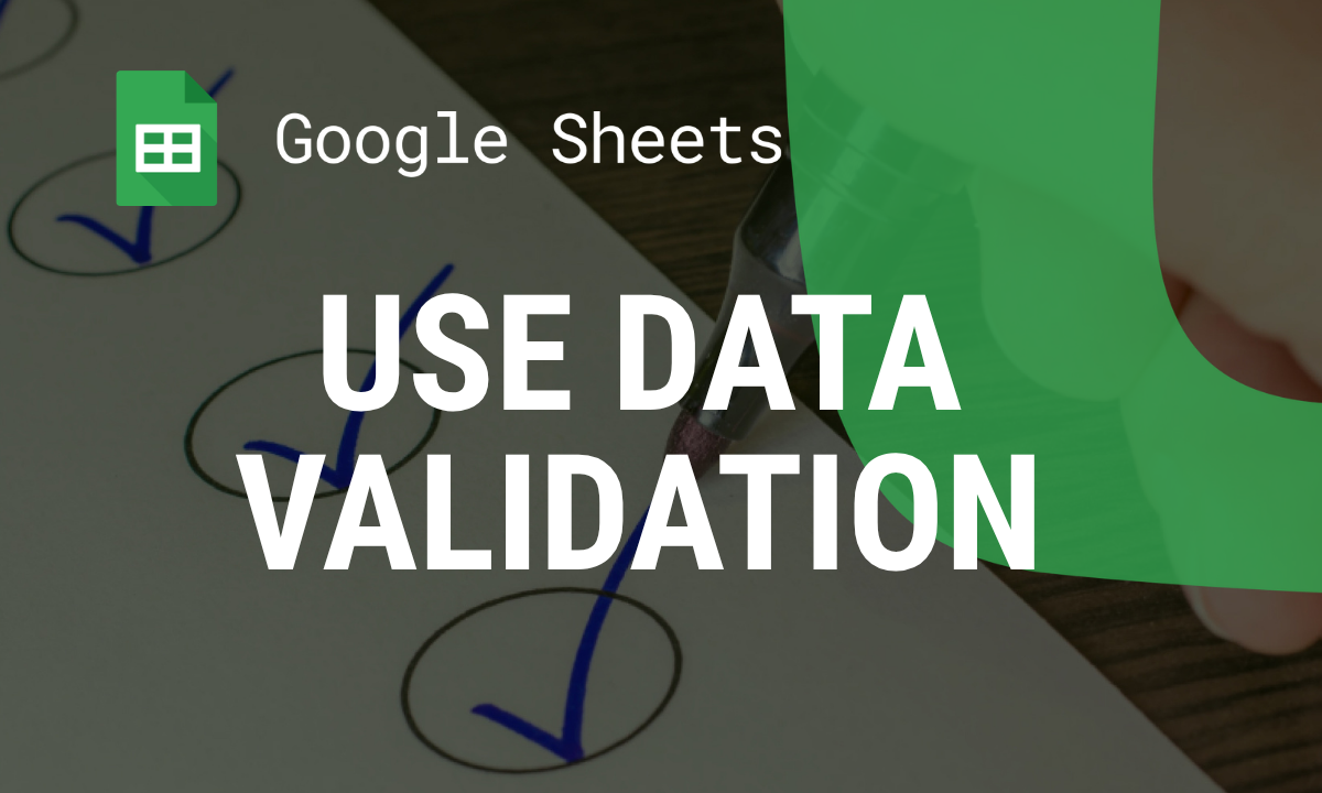 How to Use Data Validation in Google Sheets for Clean Data