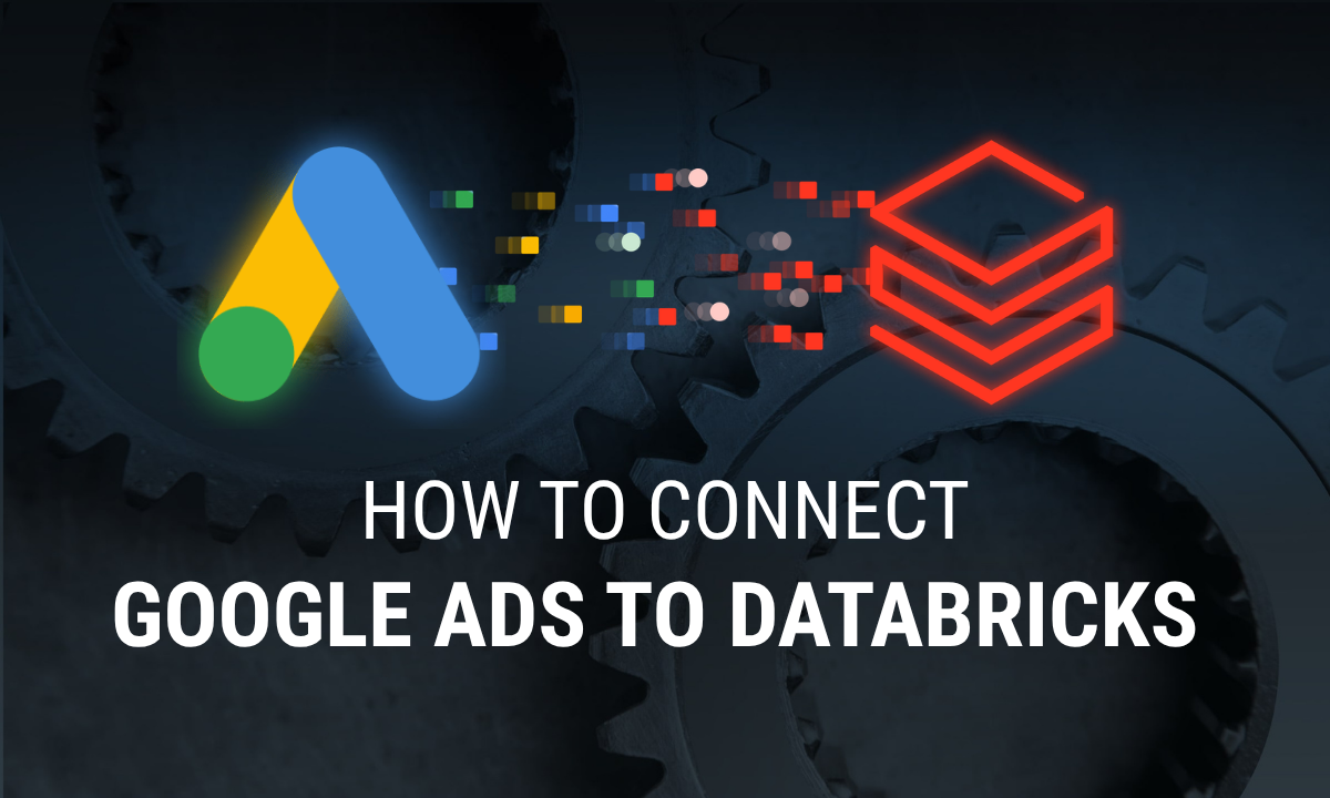 How to Connect Google Ads to Databricks
