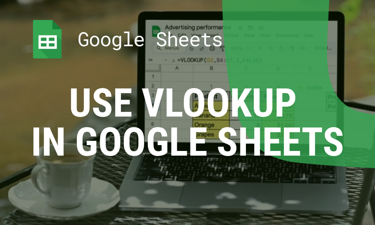 How to Use VLOOKUP in Google Sheets