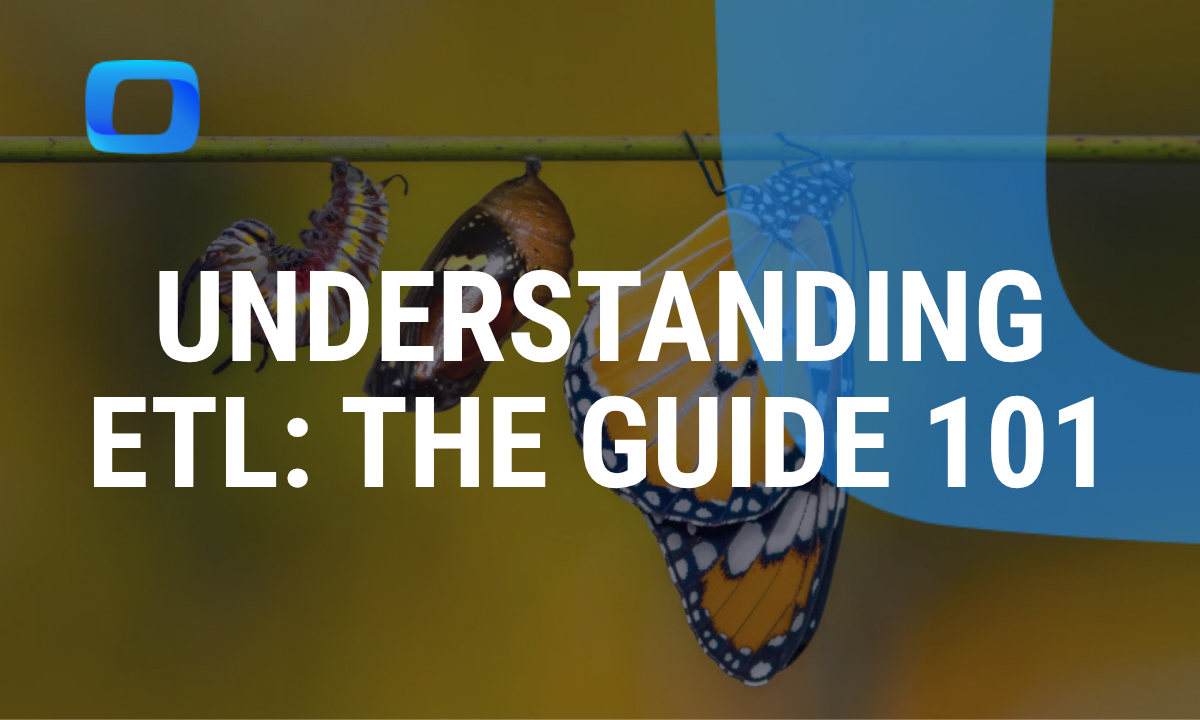 Understanding ETL: The Ultimate Guide 101