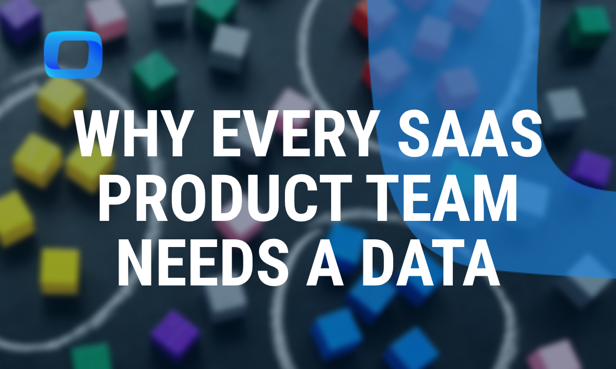 Why Every SaaS Product Team Needs a Data Model