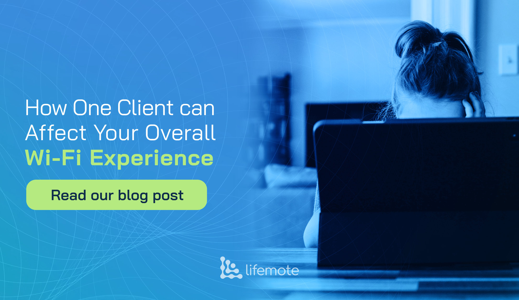 alt="Blog cover for 'How One Client Can Affect Your Overall Wi-Fi Experience?' – examining how a single connected device can degrade network performance for all users"