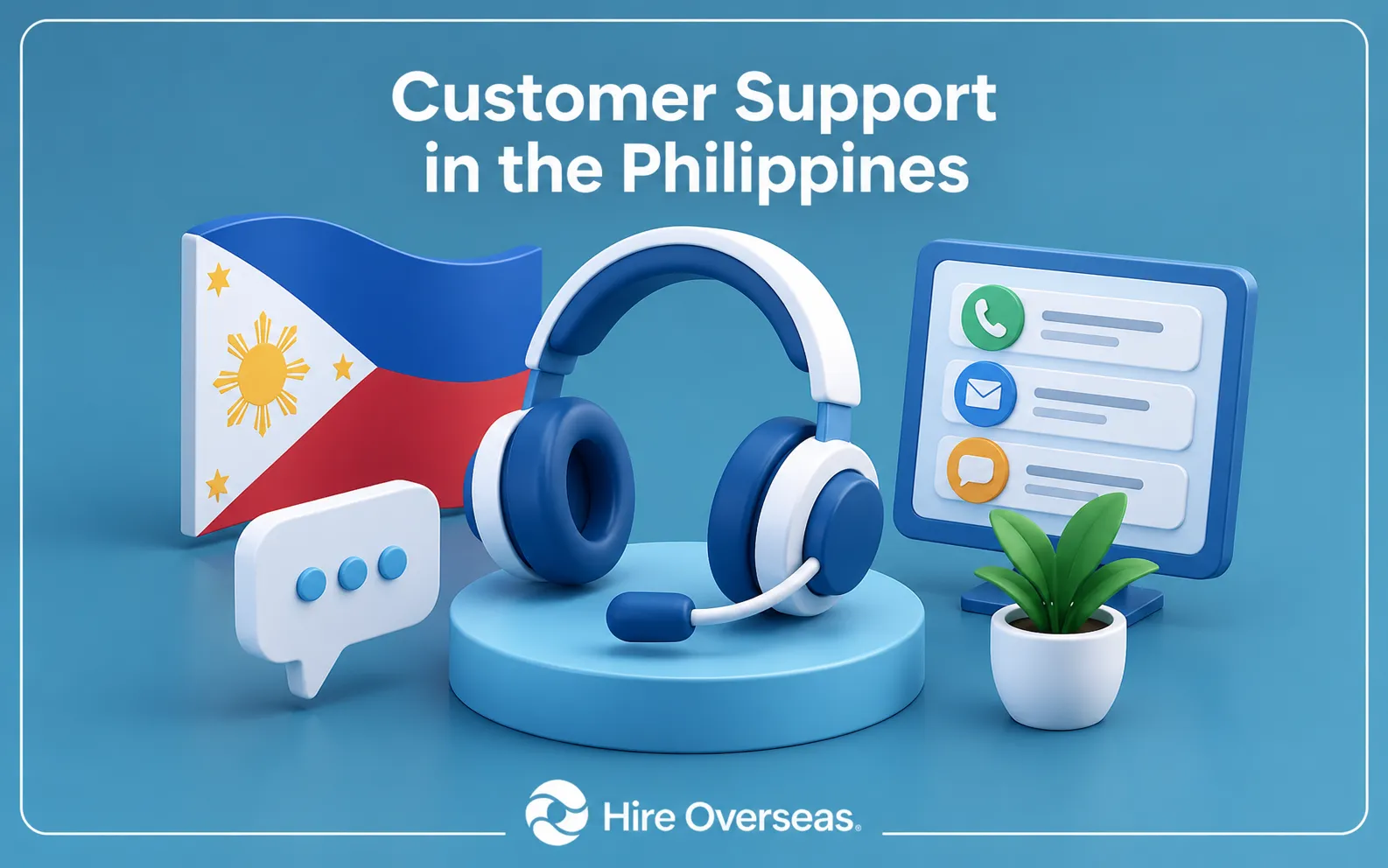 3D Hire Overseas illustration titled “Customer Support in the Philippines,” featuring a customer service headset, Philippine flag, chat messaging icon, and multichannel support dashboard for phone, email, and chat, with the Hire Overseas logo at the bottom.