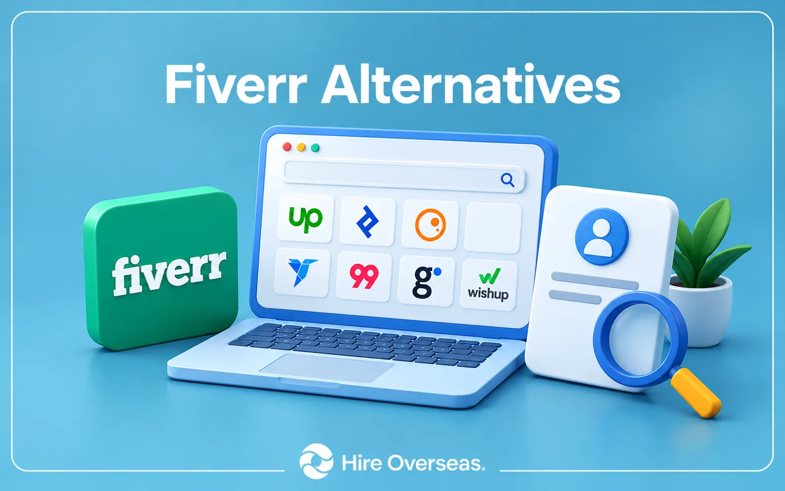 3D Hire Overseas illustration titled “Fiverr Alternatives,” featuring a Fiverr tile, alternative freelance platform icons, a candidate profile card, and a magnifying glass for comparing hiring options, with the Hire Overseas logo at the bottom.