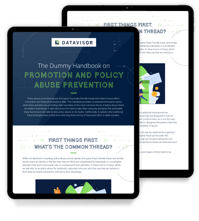 The Dummy Handbook on Promo and Policy Abuse Prevention|The Dummy Handbook on Promo and Policy Abuse Prevention for eCommerce - Social|The Dummy Handbook on Promo and Policy Abuse Prevention for eCommerce|The Dummy Handbook on Promo and Policy Abuse Prevention for Financial Services - Social|The Dummy Handbook on Promo and Policy Abuse Prevention for Financial Services|Dummy Handbook on Promo Abuse Prevention