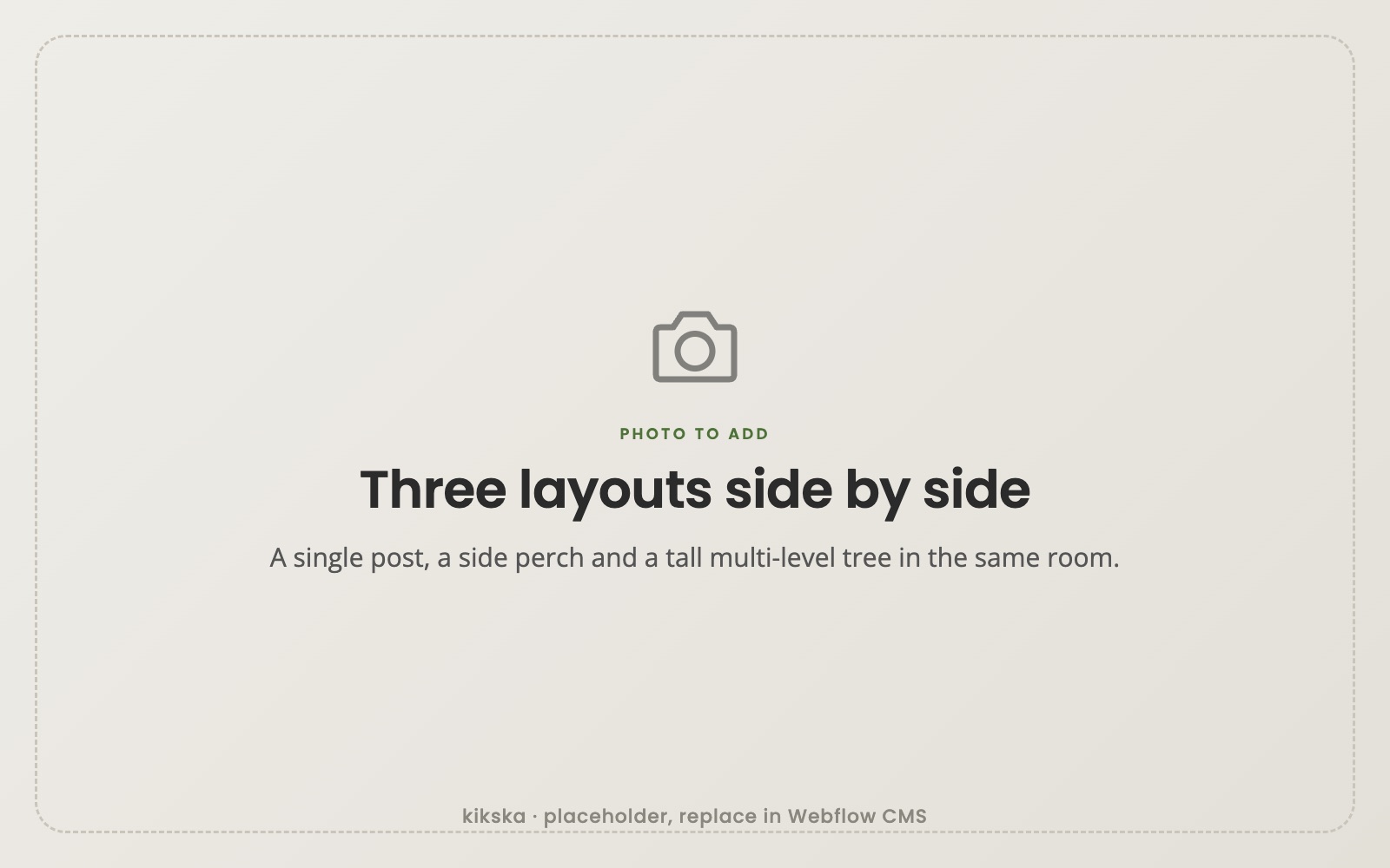 Three Kikska cat tree layouts: single post, side perch and multi-level tree