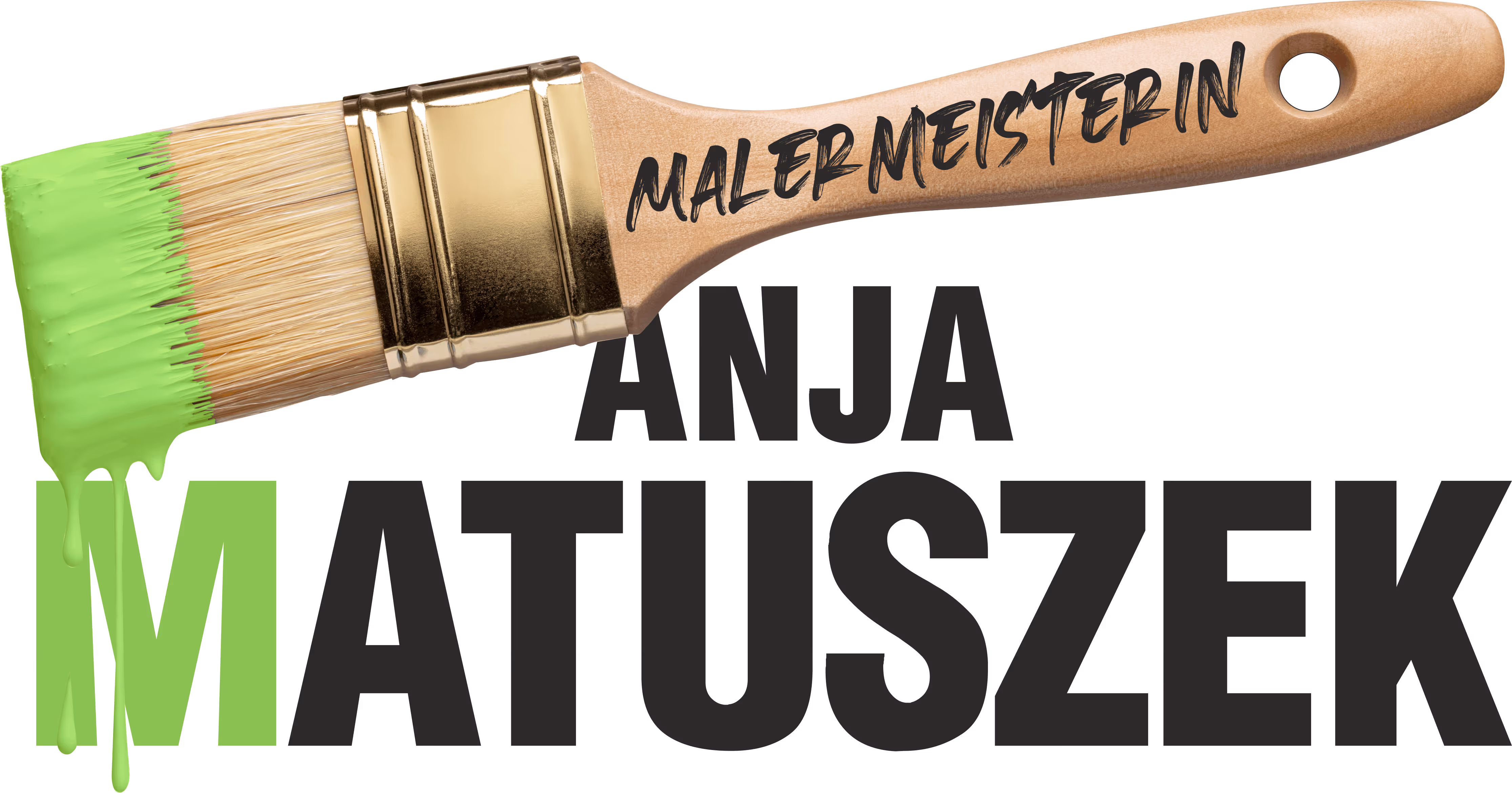 Paintbrush with green paint dripping over letter M in Anja Matuszek logo with Malermeisterin on handle.