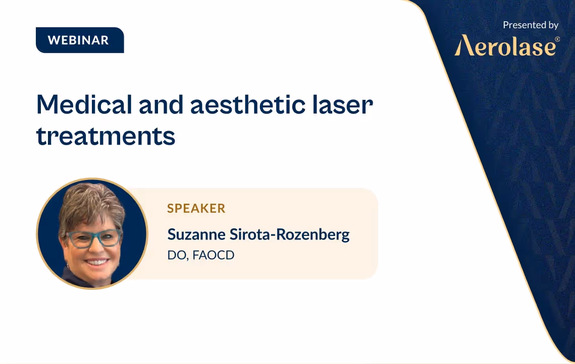 Suzanne Sirota-Rozenberg Medical and Aesthetic Laser Treatments Aerolase Webinar