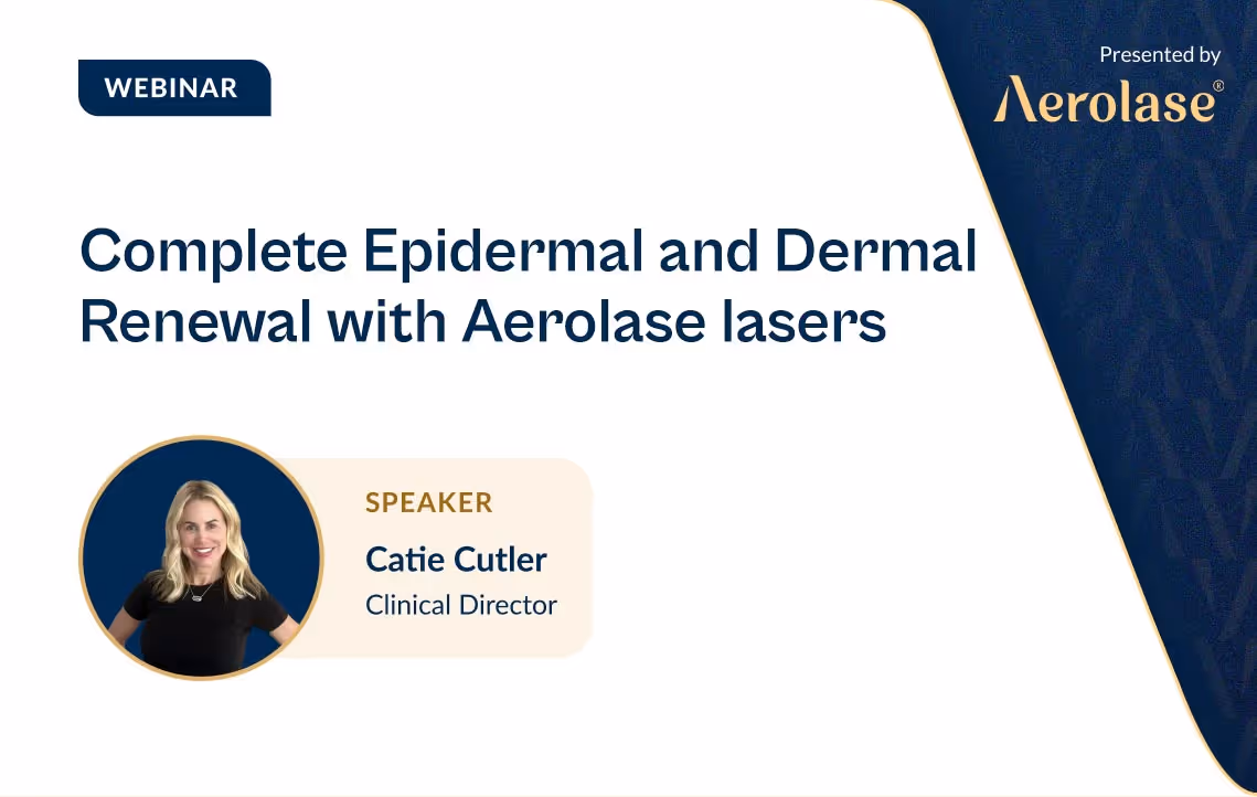 Catie Cutler Complete Epidermal and Dermal Renewal Aerolase Webinar