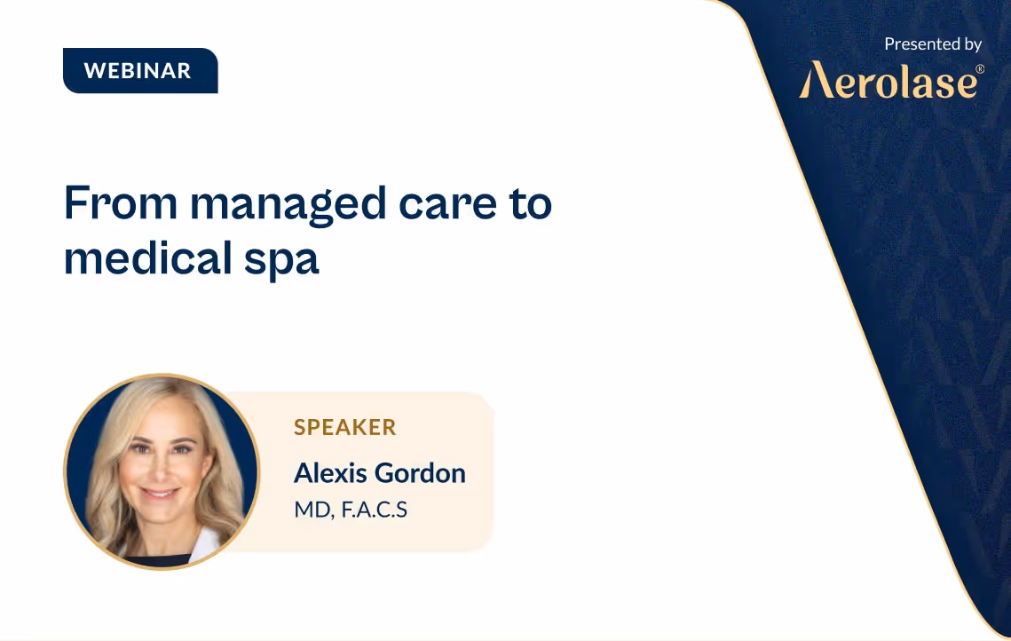 S. Alexis Gordon From Managed Care to Medical Spa Aerolase Webinar