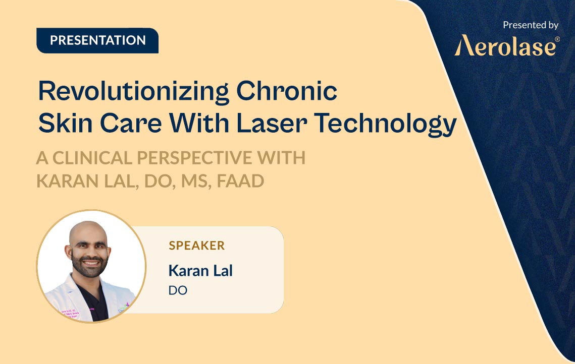 Dr. Karan Lal Revolutionizing Chronic Skin Care With Laser Technology