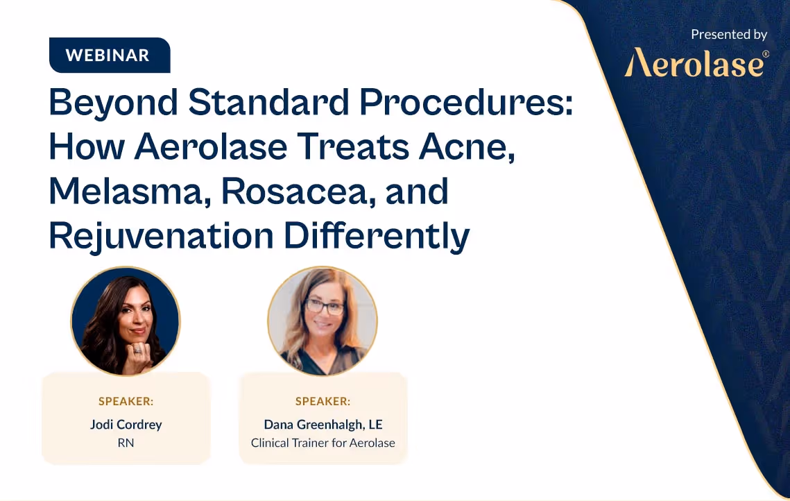 Webinaire Comment Aerolase traite différemment l'acné, le mélasma et la rosacée, présenté par Jodi Cordrey, infirmière autorisée et Dana Greenhalgh, LE