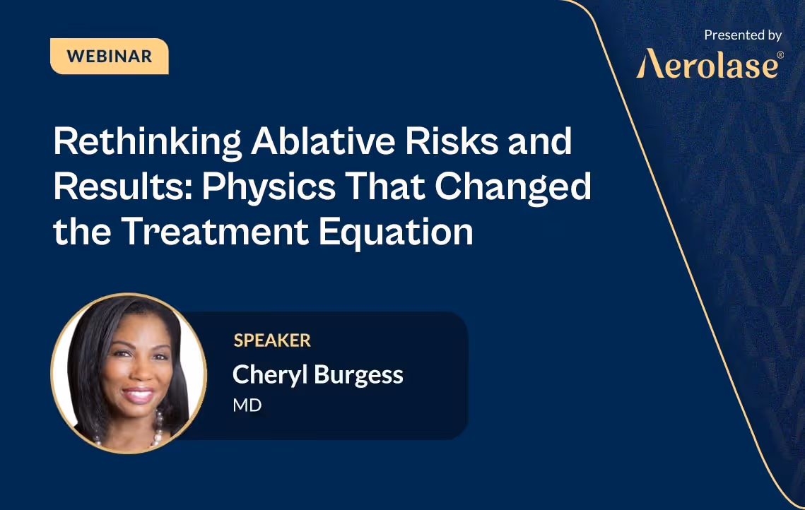 Dr. Cheryl Burgess webinar on rethinking ablative risks and results with Aerolase