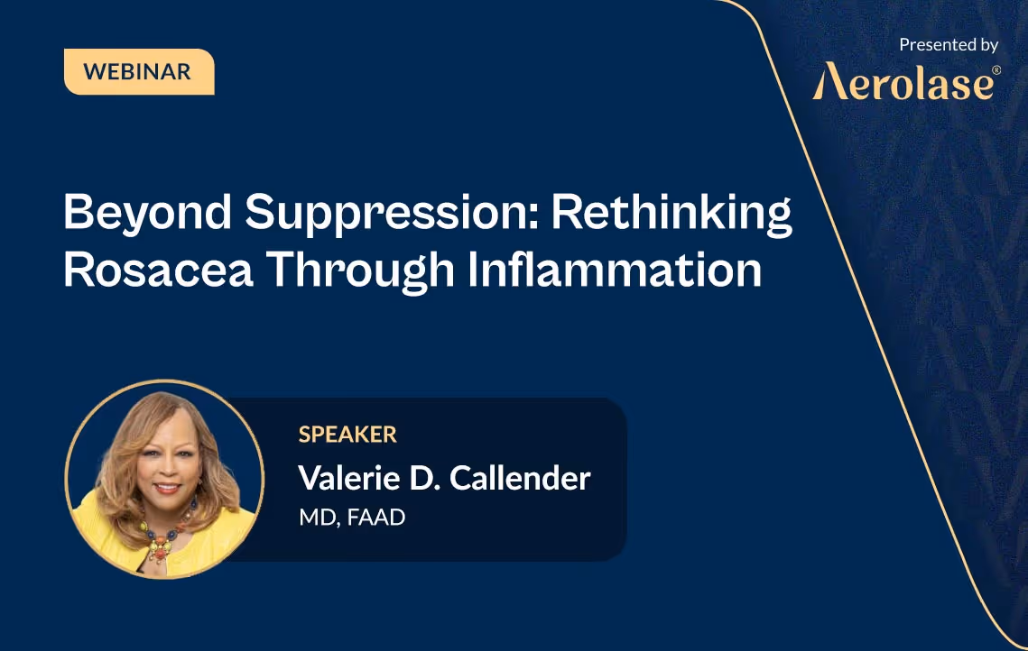 Dr. Valerie Callender Beyond Suppression: Rethinking Rosacea Through Inflammation Aerolase webinar