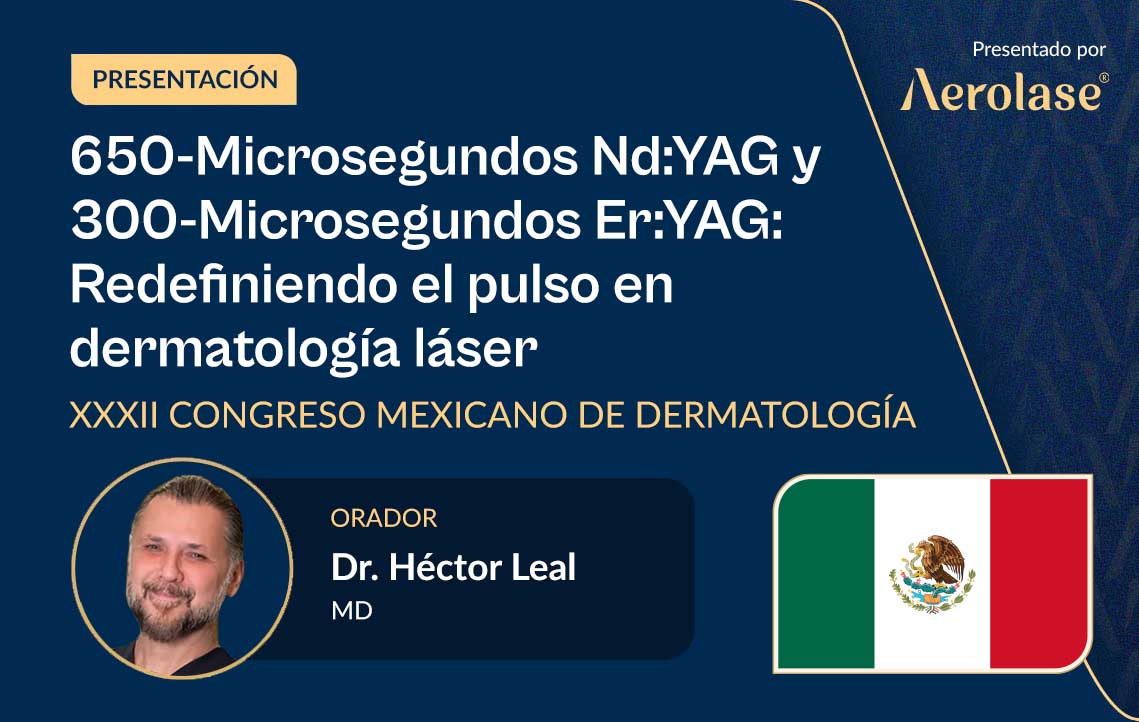 650 microsegundos ND:YAG y 300 microsegundos ER:YAG: Redefiniendo el pulso en la dermatología láser Aerolase en México 