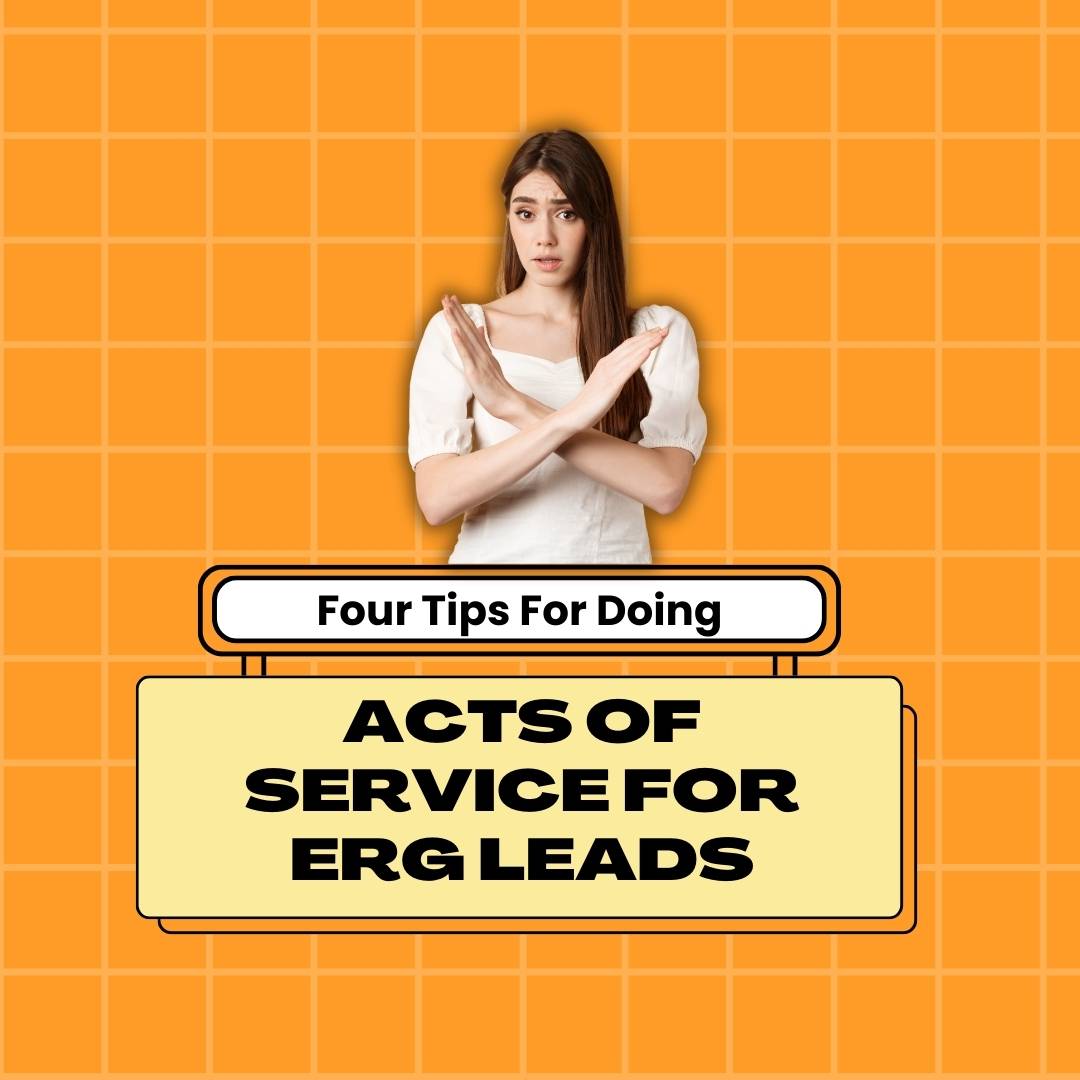 4 Tips to Consider When Doing an Act of Service for ERG Leader Appreciation