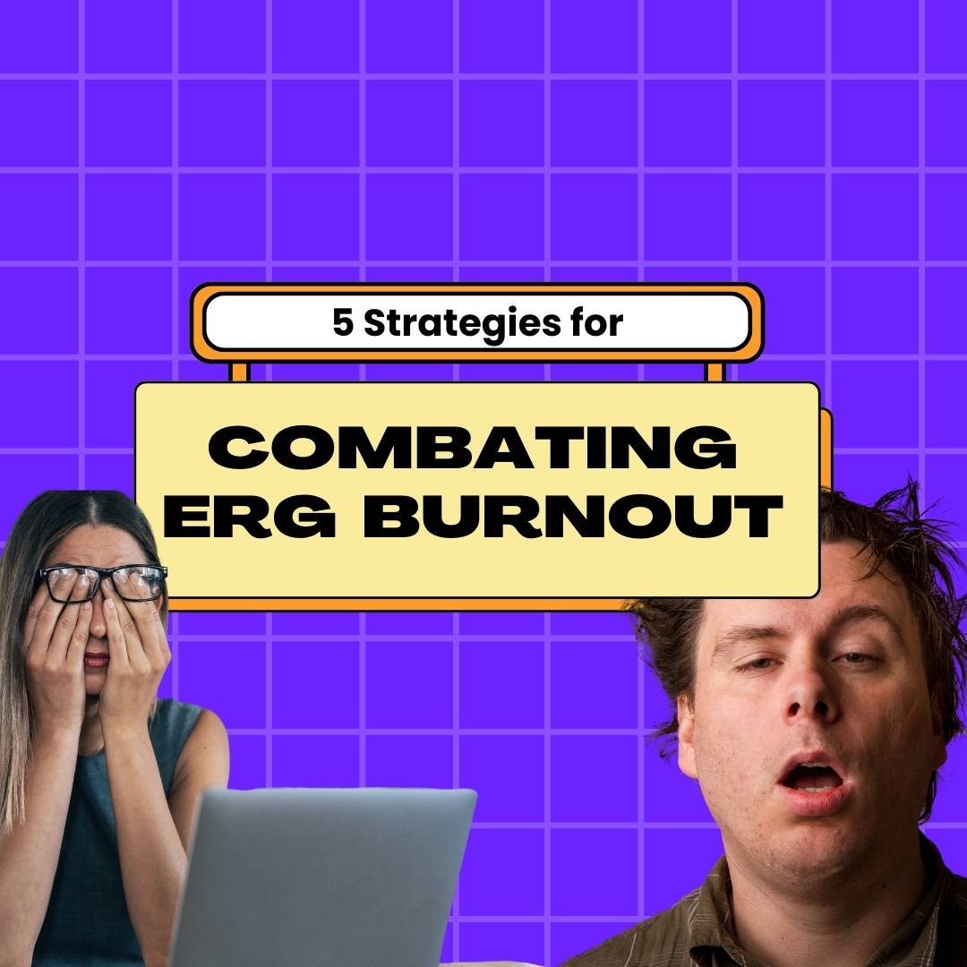 5 Strategies for Combating Burnout Among ERG Leaders: Tips for ERG Program Managers