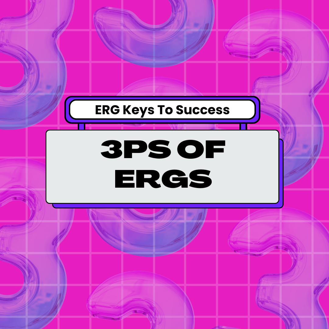 3 Keys (3P's) to Successful ERGs