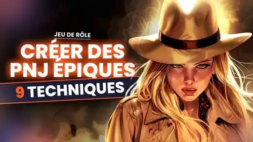 Illustration d'une femme blonde en chapeau et manteau, avec le texte « Jeu de rôle, Créer des PNJ épiques, 9 techniques » en surimpression.