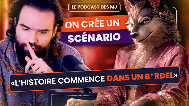 Affiche du podcast des MJ avec un homme pensif et un personnage anthropomorphe de loup, titre 'On crée un scénario', sous-titre 'L'histoire commence dans un b*rdel'.
