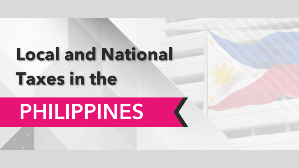 A Glimpse of the Local and National Taxes in the Philippines