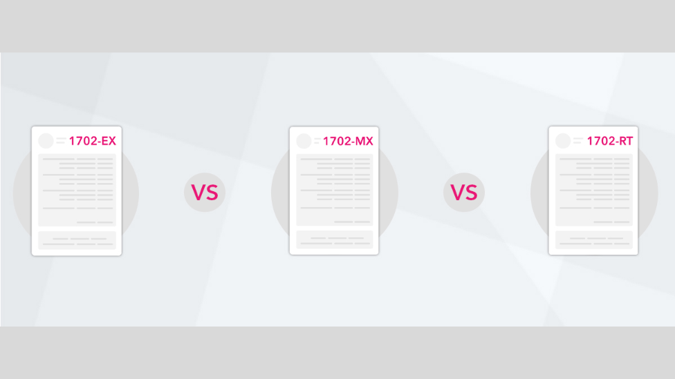 1702EX vs 1702MX vs 1702RT