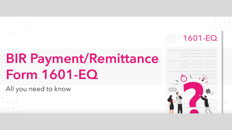 Form 1601-EQ – All you need to know