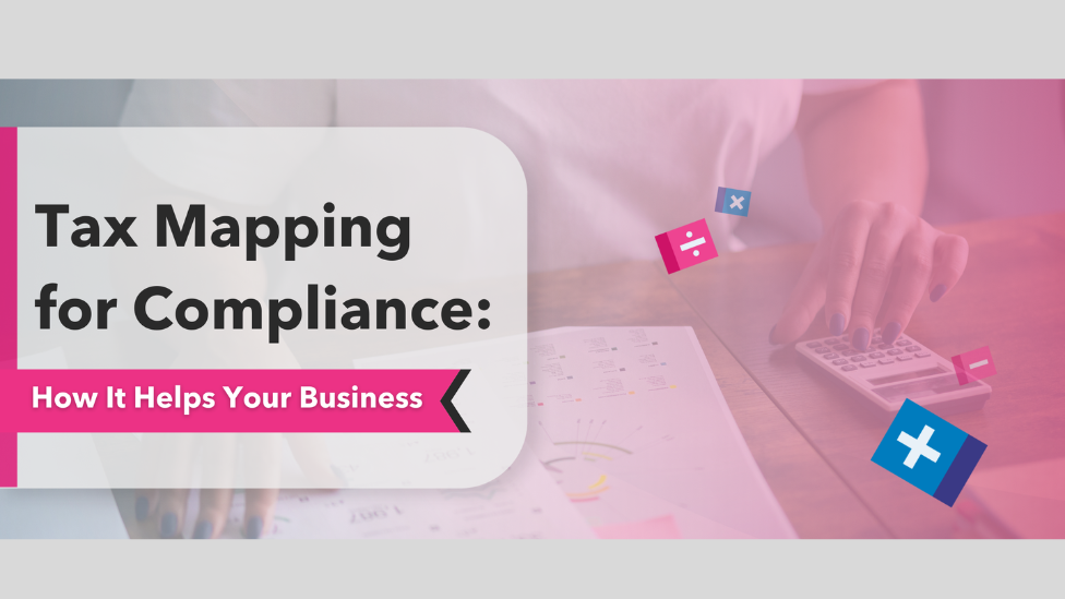 Tax Mapping for Compliance: How It Helps Your Business