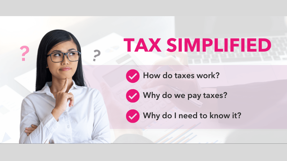 TAX SIMPLIFIED: How do taxes work?