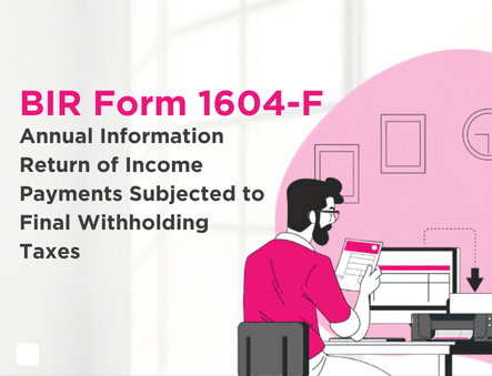 What you need to know about BIR Form 1604-F