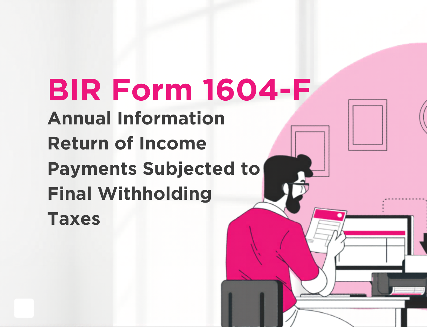 What you need to know about BIR Form 1604-F