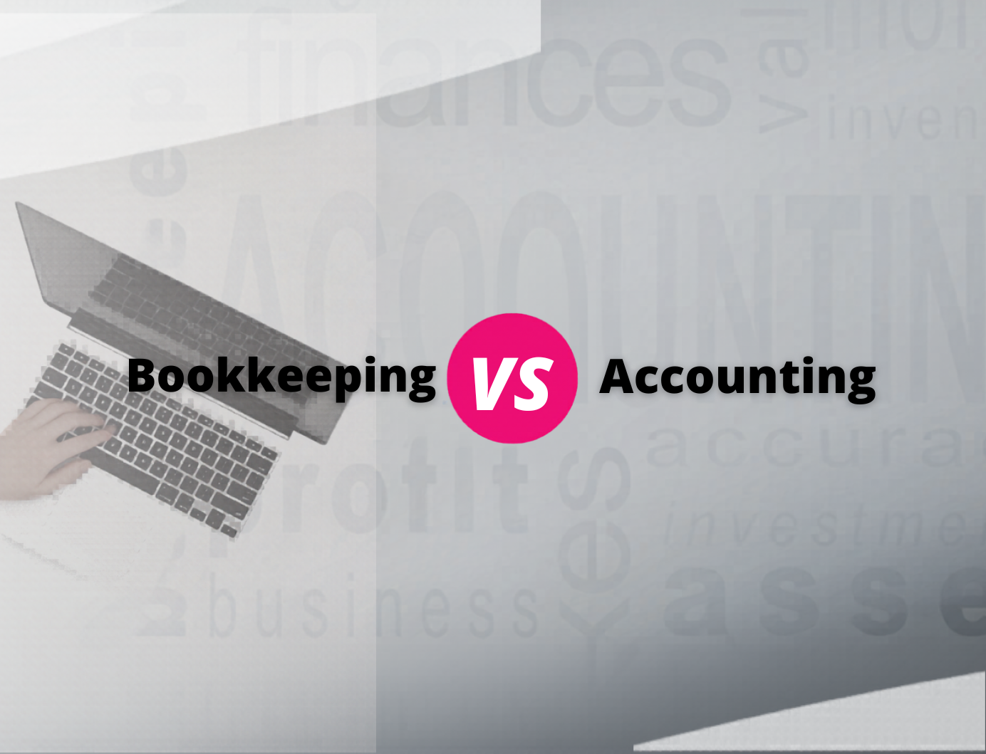 Bookkeeping vs. Accounting: How do they differ?