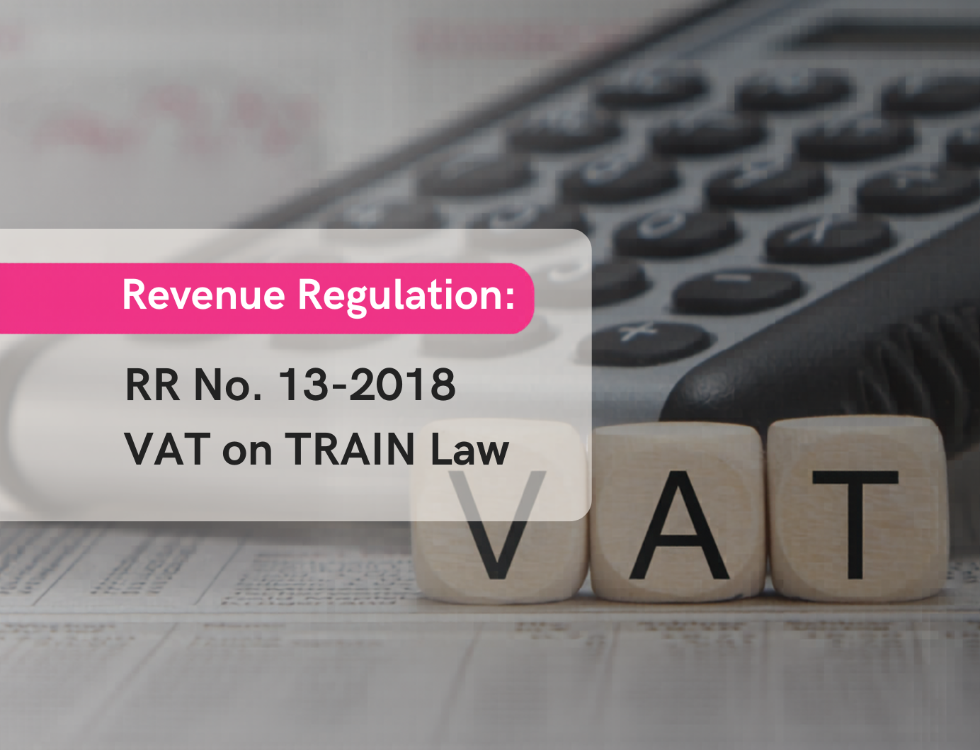 Revenue Regulation: RR No. 13-2018 VAT on TRAIN Law