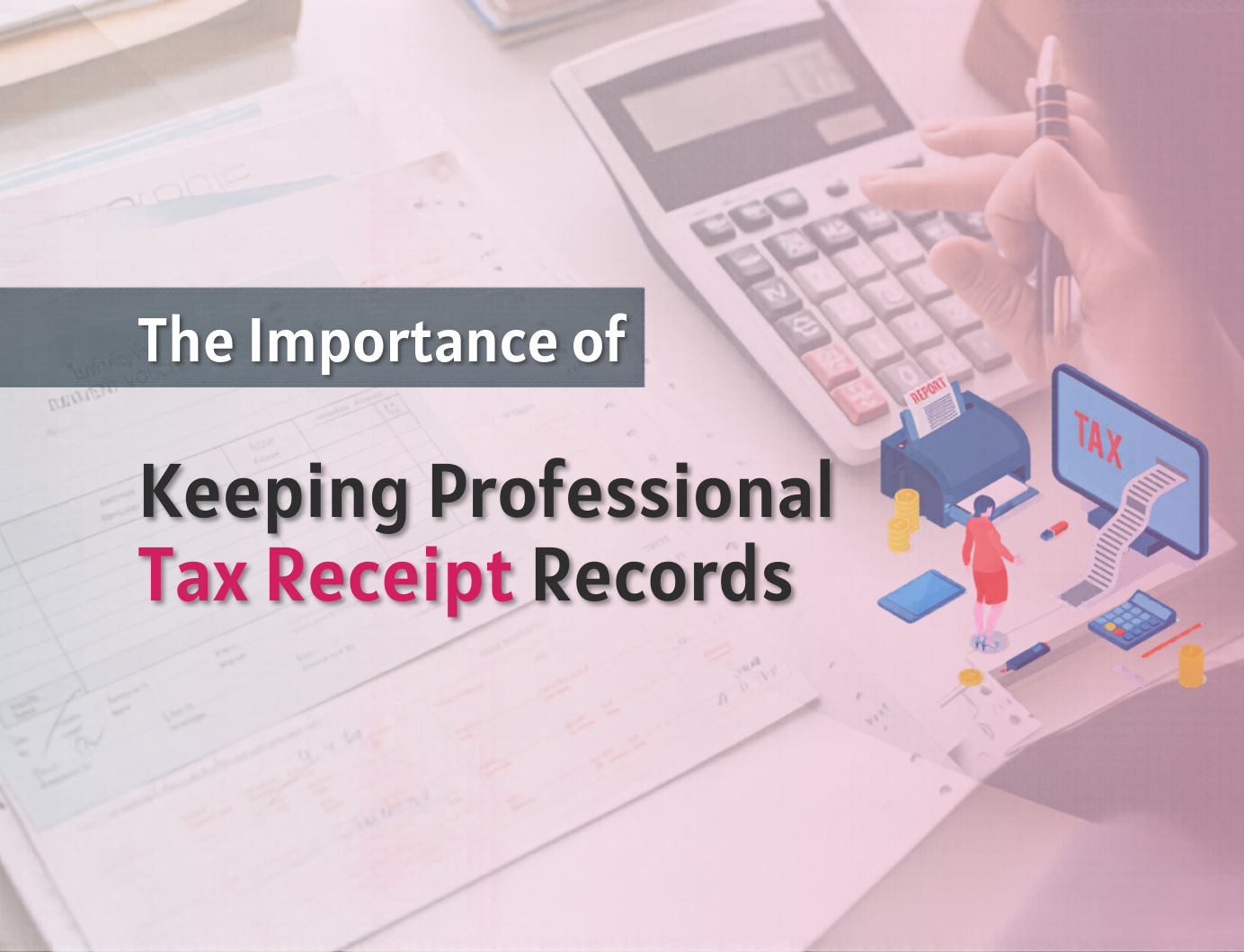 The Importance of Keeping Professional Tax Receipt Records