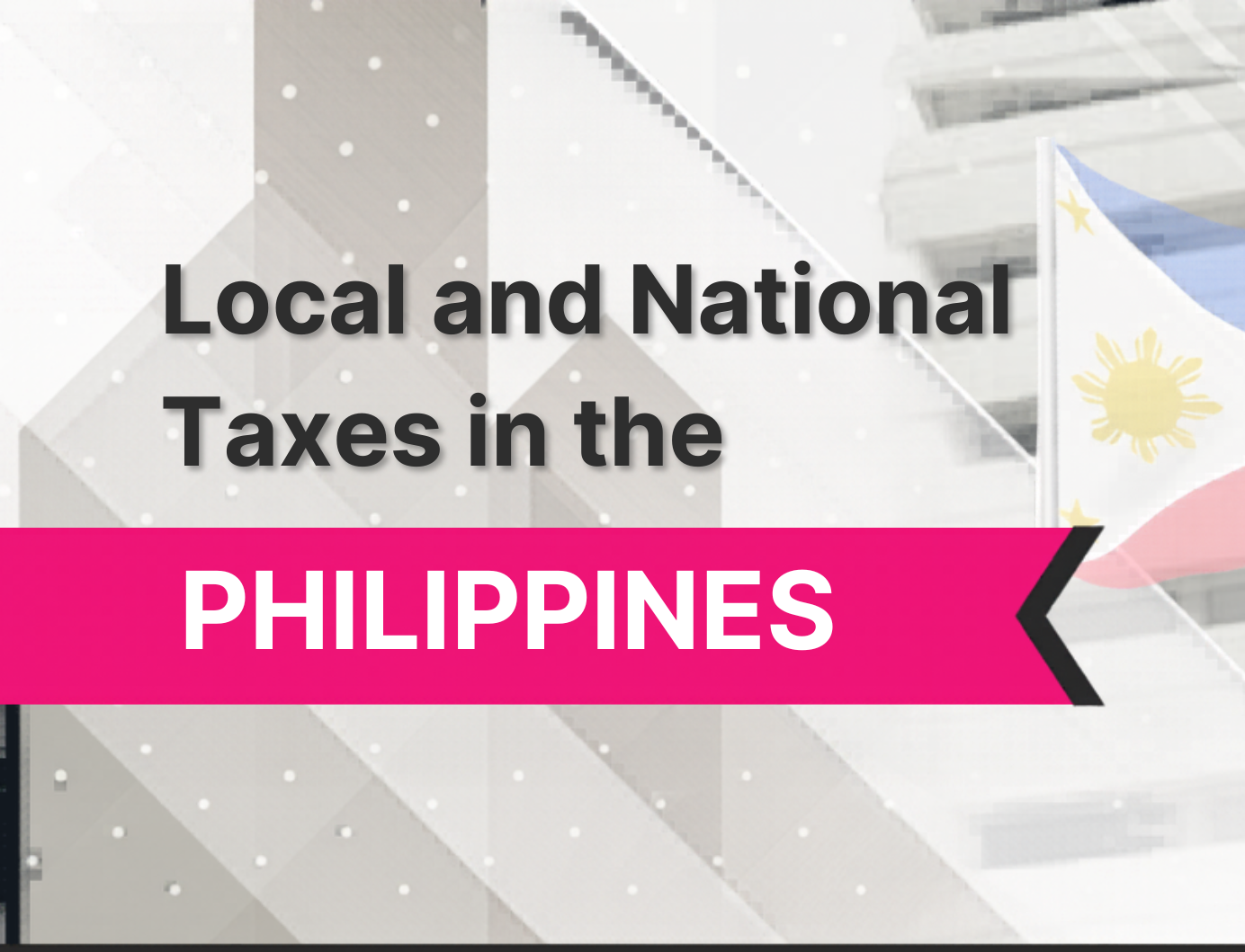A Glimpse of the Local and National Taxes in the Philippines