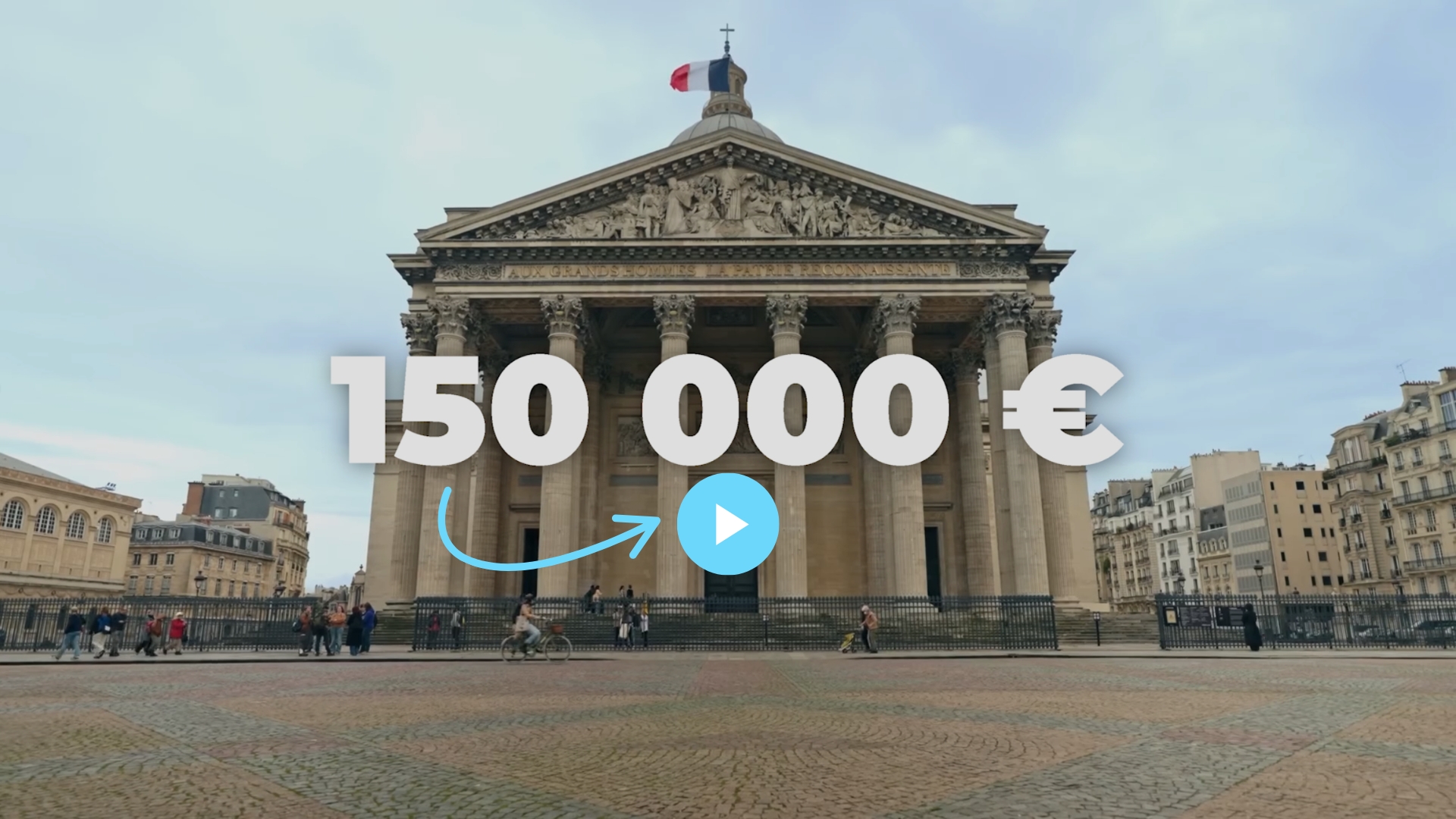 The Panthéon building in Paris with a French flag on top, overlaid with large text reading '150 000 €' and a blue play button with an arrow.