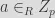 a \in_R Z_p