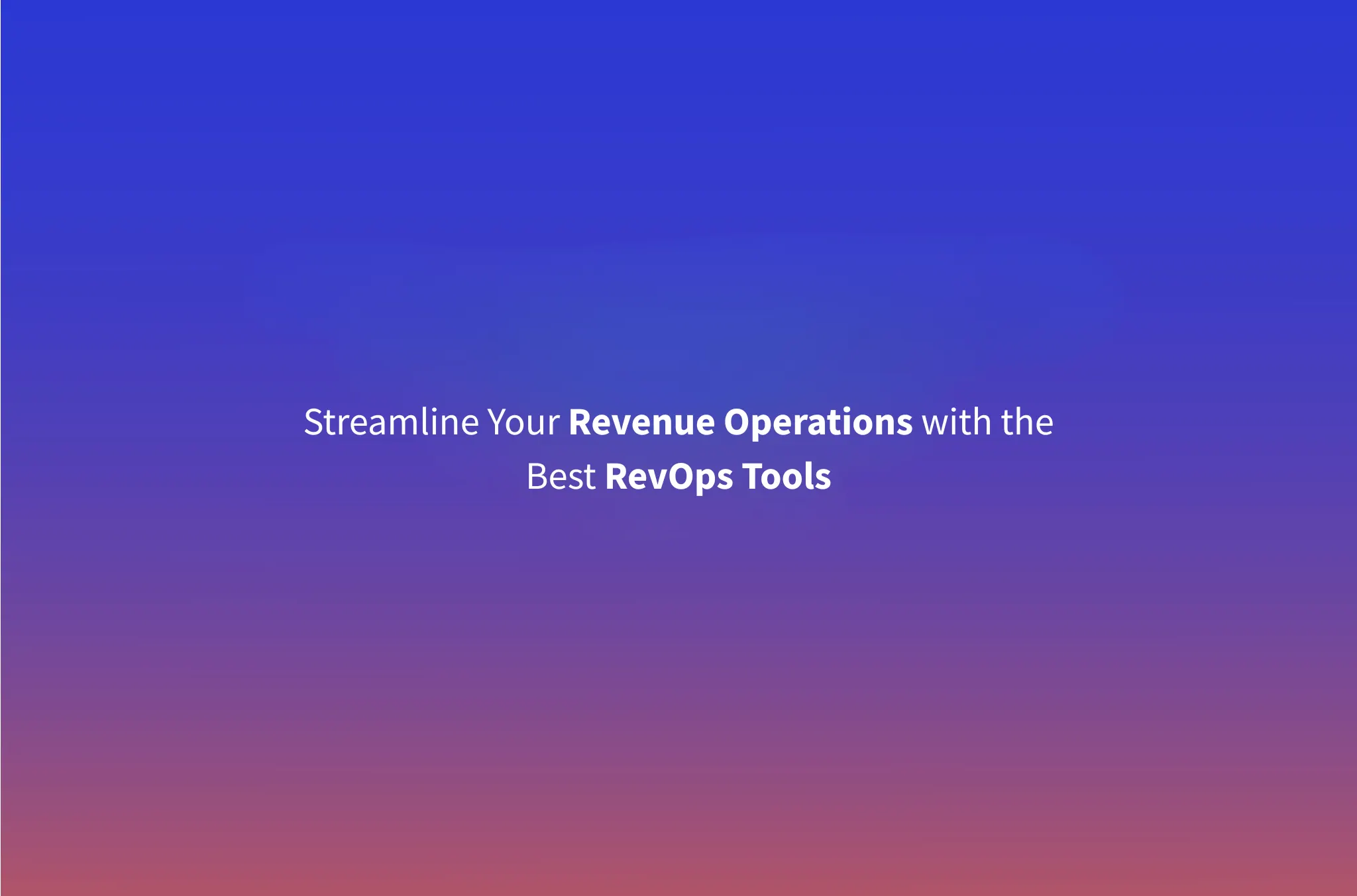 RevOps Automation Tools: Complete Guide to Streamlining Revenue Operations