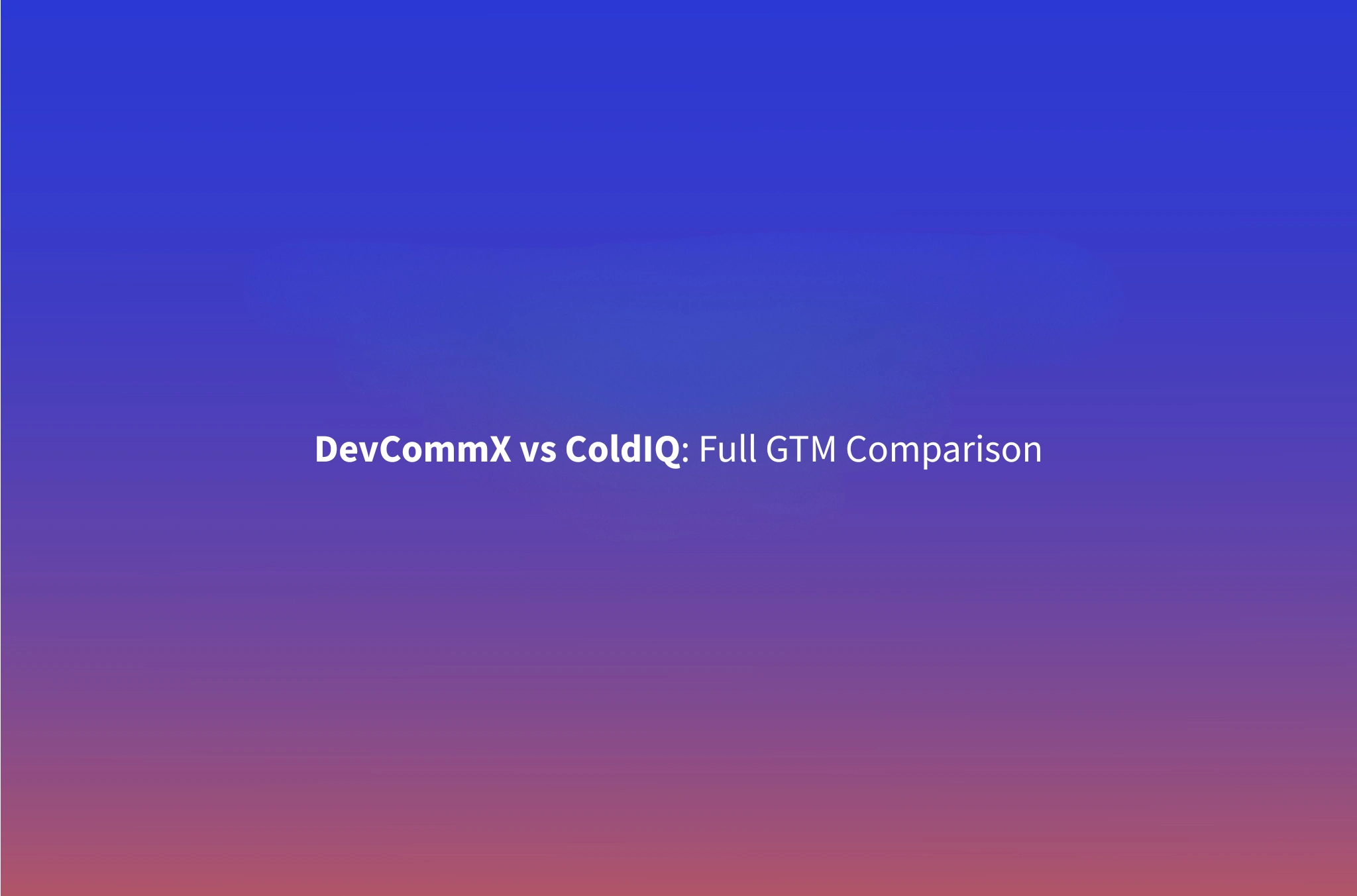 DevCommX vs ColdIQ: Full Comparison (2026)