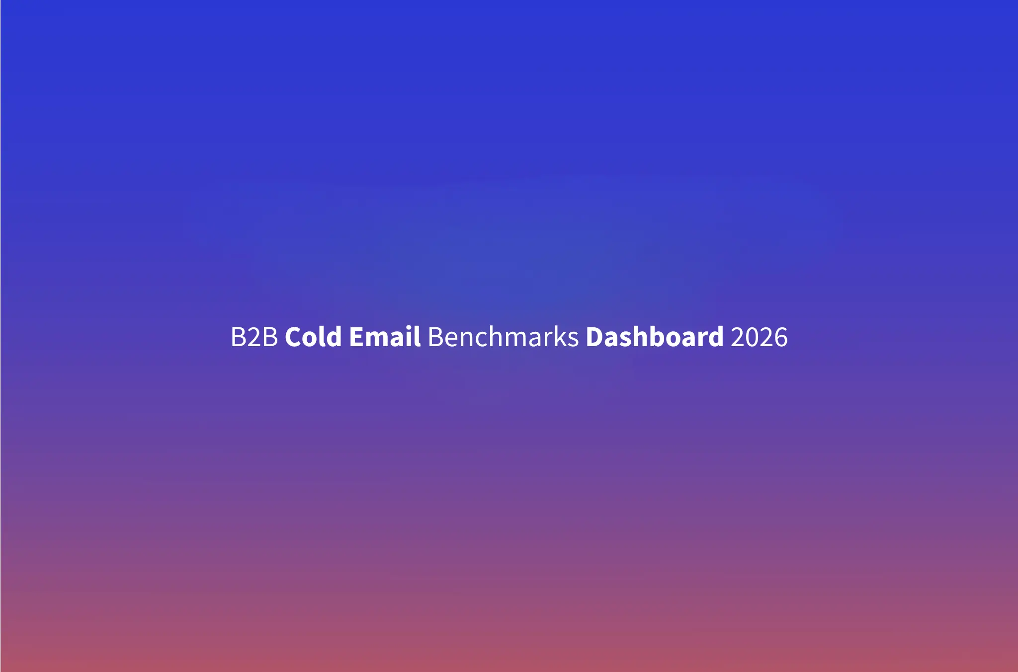 B2B Cold Email Benchmarks 2026: Open Rates, Reply Rates, and What Actually Drives Results