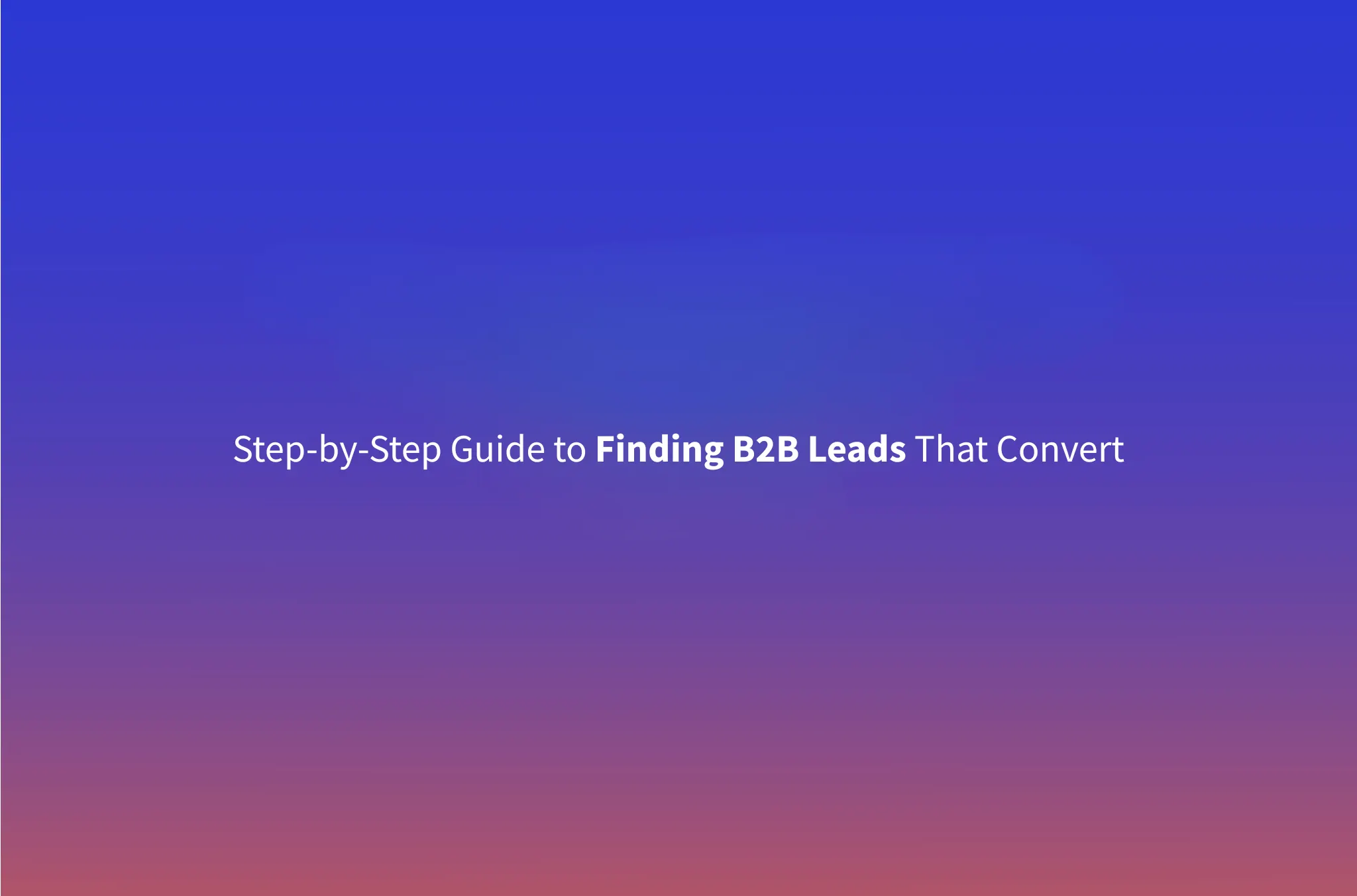 How to Build a B2B Lead List from Scratch in 2026