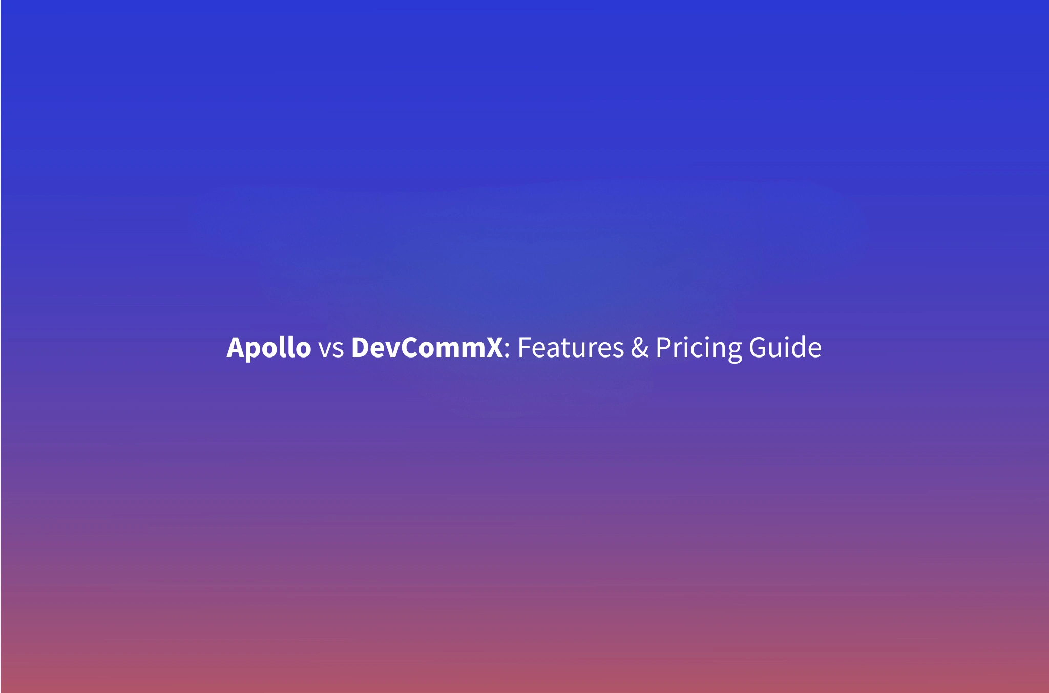 Apollo.io vs DevCommX: Complete Comparison Guide (2026)